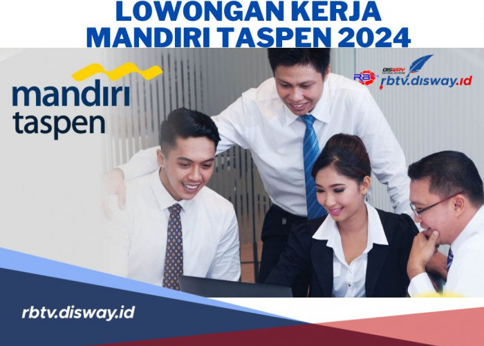 Lowongan Kerja Mandiri Taspen 2024, Ini Syarat dan Cara Daftarnya