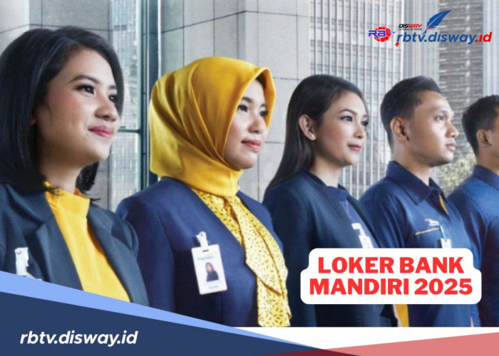 Loker Terbaru Bank Mandiri Tahun 2025,  Ini Posisi dan Kualifikasinya