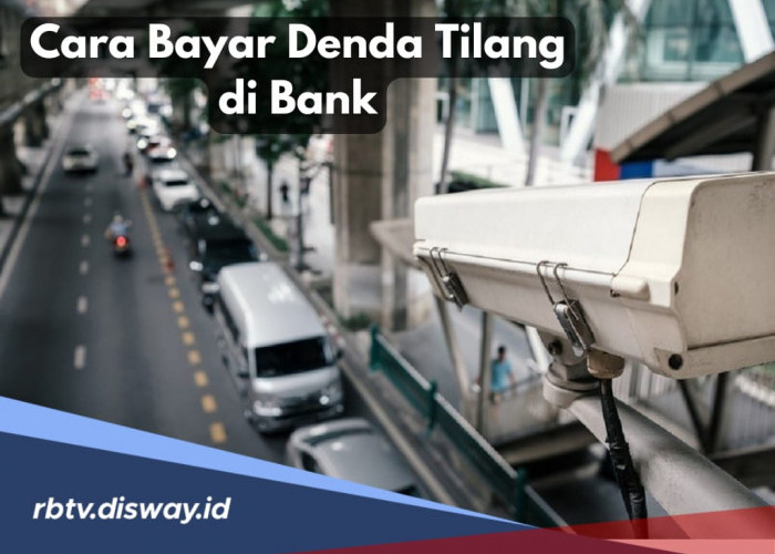 Simak! Cara Bayar Denda Tilang Elektronik di Bank, Mudah dan Cepat 