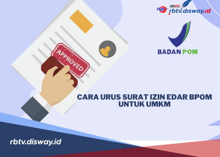 Mau Produk UMKM Kamu Legal dan Aman, Begini Cara Urus Izin Edar BPOM Tanpa Ribet