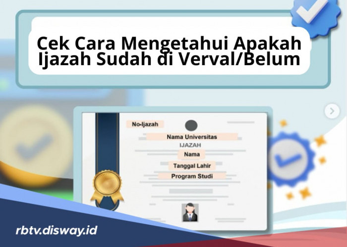 Begini Cara Mengetahui Ijazah Sudah Diverifikasi Validasi atau Belum? Cek 6 Langkah Mudahnya di Sini!