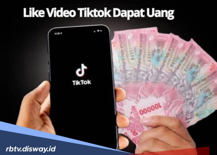 Cuma Like Video TikTok Dapat Uang Rp 400 Ribu, Mau? Yuk Coba 