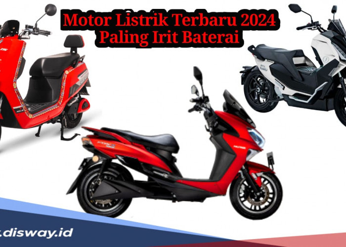  5 Motor Listrik Terbaru 2024 Paling Irit Konsumsi Baterai