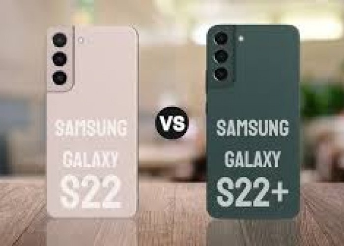 Seperti Ini Perbandingan Samsung Galaxy S22 vs Samsung Galaxy S22+, Cek yang Mana Lebih Unggul?