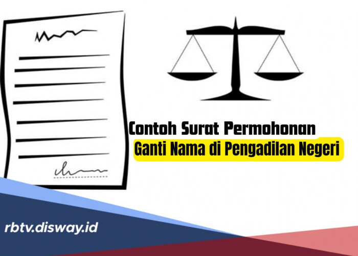 Berencana Ganti Nama? Ini Contoh Surat Permohonan Perubahan Nama di Pengadilan Negeri