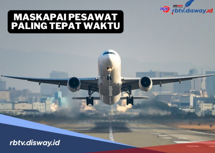 Penerbangan Tanpa Delay, Ini Daftar Maskapai Pesawat Paling Tepat Waktu