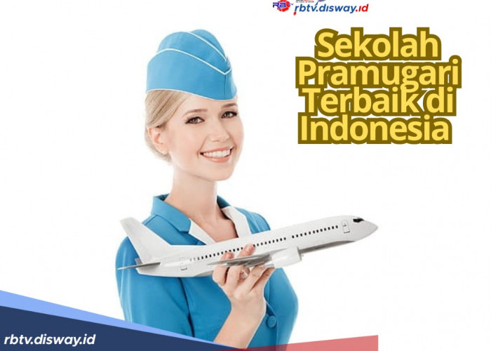 6 Rekomendasi Sekolah Pramugari Terbaik di Indonesia, Bisa Keliling Dunia