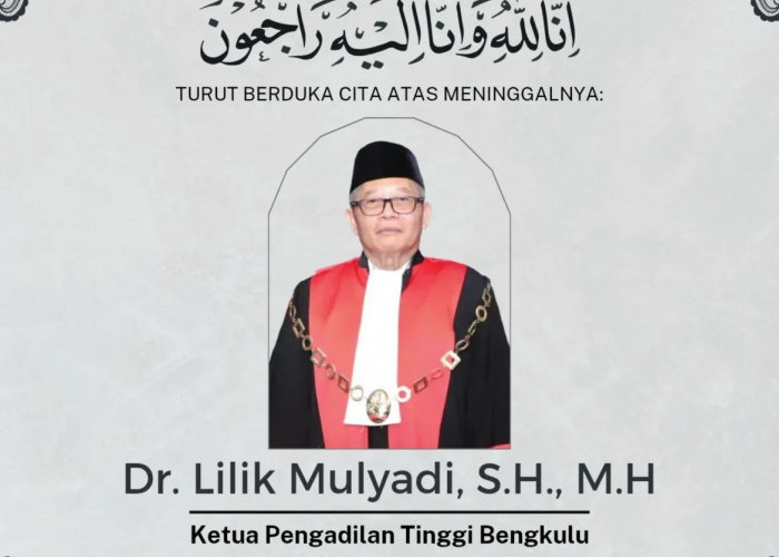 Ketua Pengadilan Tinggi Bengkulu, Lilik Mulyadi Tutup Usia 