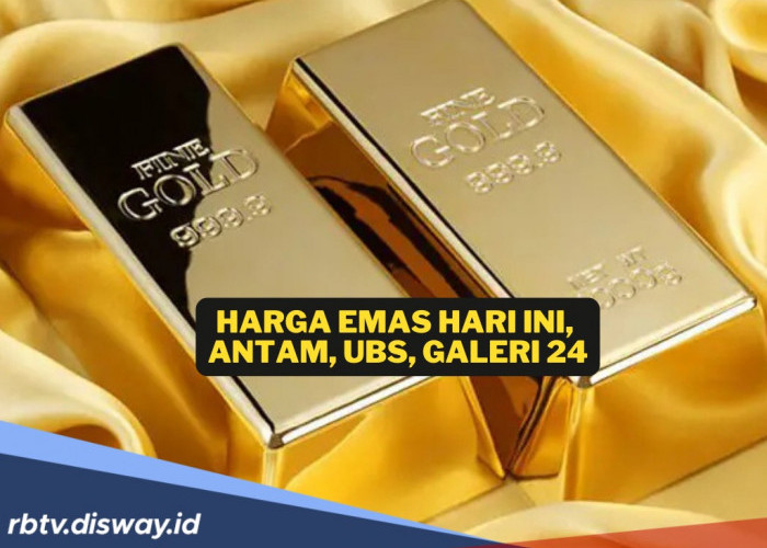 Harga Emas Hari Ini: Antam, UBS dan Galeri 24 Dijual Segini per Gram 