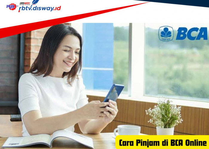 Cara Mudah Pinjam Uang di BCA Secara Online via Mobile Banking, Langsung Cair