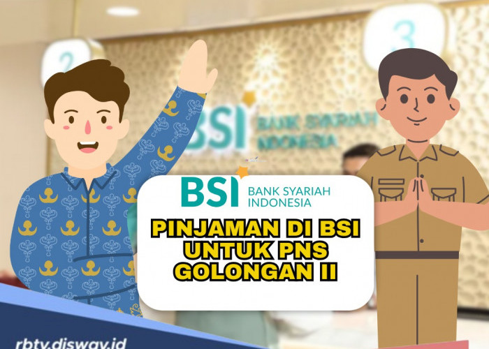 Pinjaman PNS Golongan II di BSI, Ini Tabel Angsuran untuk Pinjaman hingga Rp 500 Juta