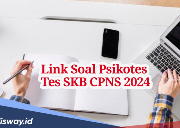 Link Soal Psikotes Tes SKB CPNS 2024 Gratis, Yuk Belajar!