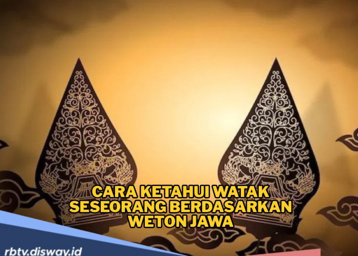 Cara Ketahui Watak Seseorang Berdasarkan Weton Jawa, Termasuk Pandito Mbangun Teki