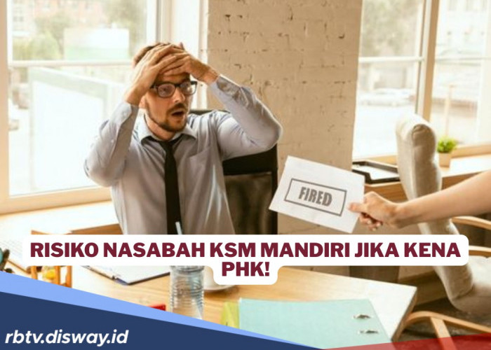 4 Risiko Angsuran Pinjaman KSM Bank Mandiri Tidak Dibayar Saat Dipecat dari Perusahaan