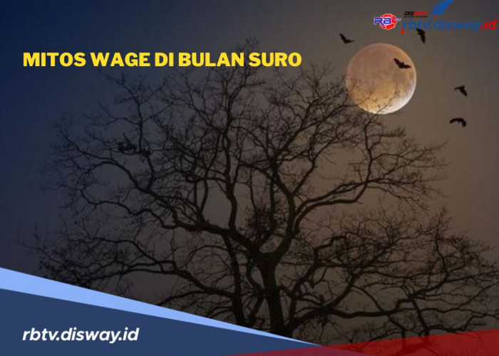 Bulan Suro 2025 Bertepatan Malam Jumat Kliwon, Ini Mitos Orang dengan Weton Wage yang Dipercayai Masyarakat