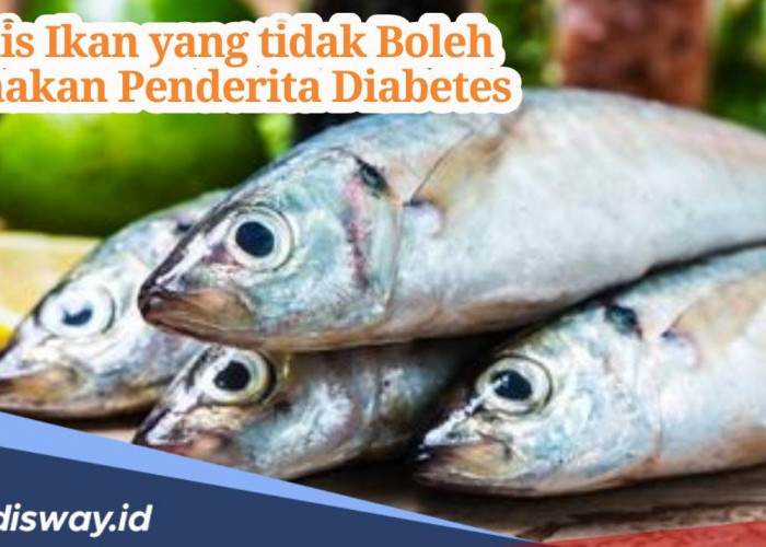 Bahaya! 6 Jenis Ikan Ini Tidak Boleh Dimakan Penderita Diabetes
