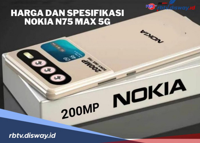 Nokia N75 Max 5G Bakal Gebrak Pasar Ponsel, Cek Harga dan Spesifikasinya