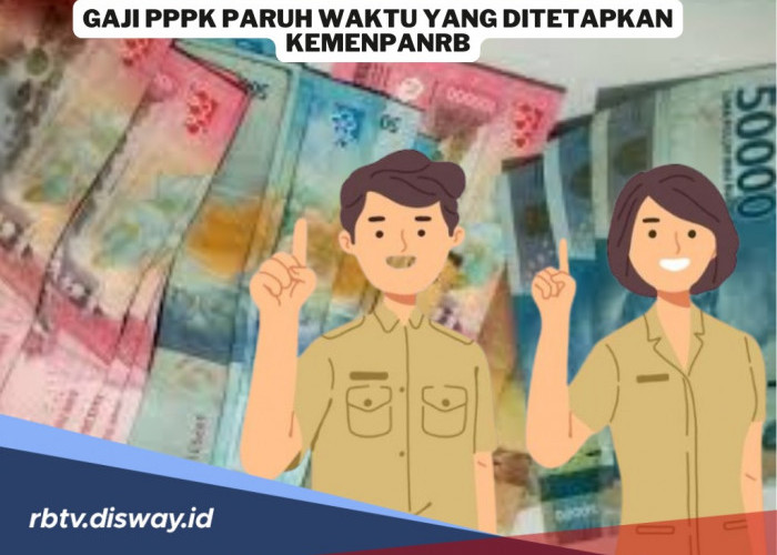 Segini Nominal Gaji PPPK Paruh Waktu yang Ditetapkan KemenPANRB