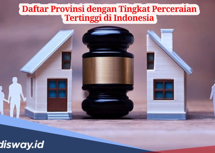 10 Provinsi dengan Tingkat Perceraian Tertinggi di Indonesia, Ternyata Ini Penyebabnya!