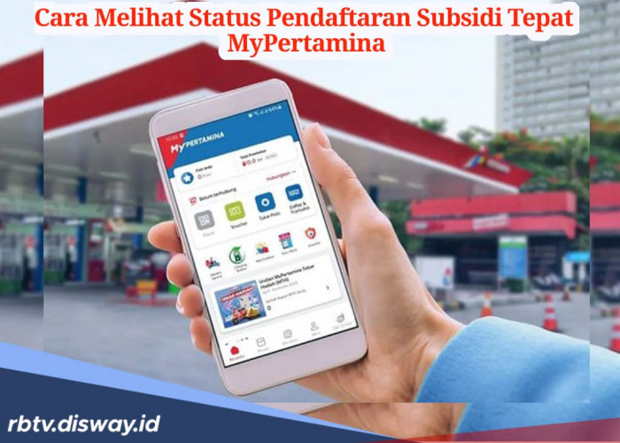 Sudah Tahu Belum, Ini Cara Melihat Status Pendaftaran Subsidi Tepat MyPertamina, Bisa Langsung Dicoba