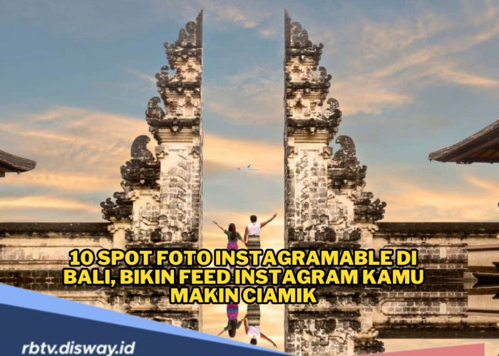 Surga Fotografi di Ujung Timur, Ini 10 Spot Foto Instagramable di Bali, Bikin Feed Instagram Kamu Makin Ciamik