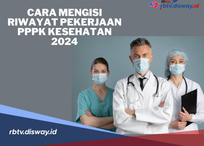 Cara Mengisi Riwayat Pekerjaan PPPK Kesehatan 2024 di Akun SSCASN