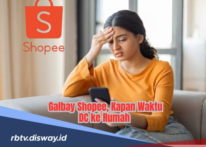 Nasabah Galbay Diteror DC Shopee, Kapan Waktu Datang ke Rumah? Begini Penjelasannya