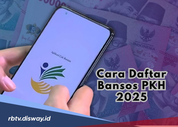 Cara Daftar Bansos PKH 2025 Via Online, Ikuti Langkah-langkahnya di Sini