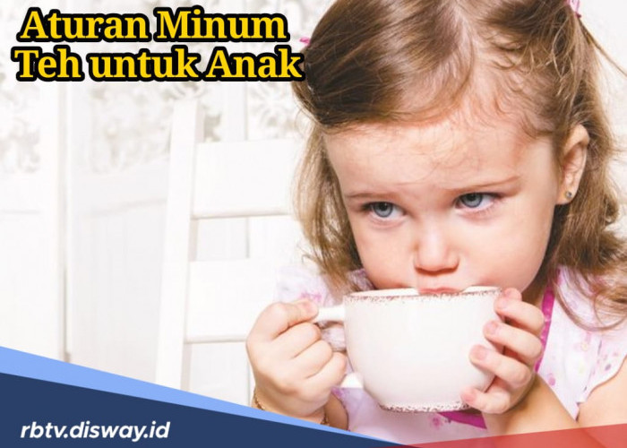 Tak Sama, Begini Aturan Minum Teh untuk Anak dari Dokter 