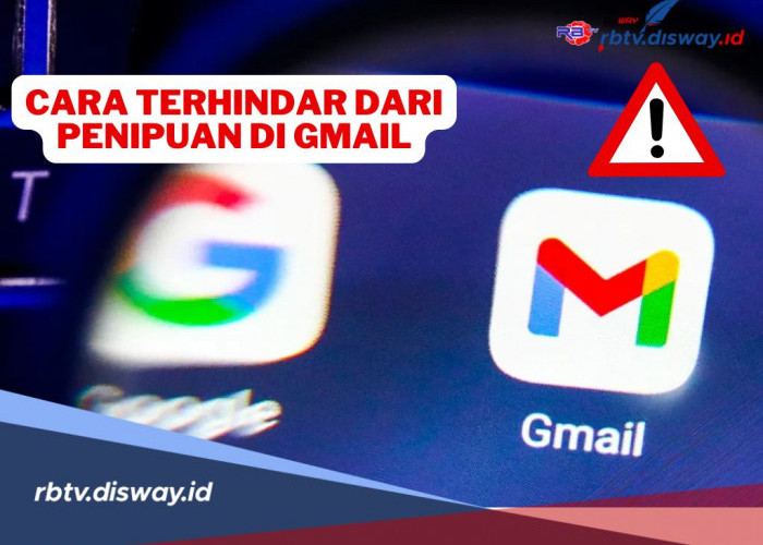 Awas Uang di Rekening Terkuras, Begini Cara Terhindar dari Penipuan di Gmail