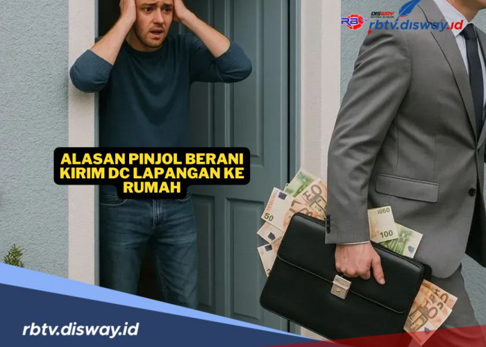 Ternyata ini Alasan Pinjol Berani Tugaskan DC Lapangan Datangi Rumah Kreditur yang Gagal Bayar