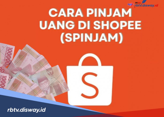 Cara Pinjam Uang di Shopee, Mudah dan Cepat Lewat Fitur SPinjam