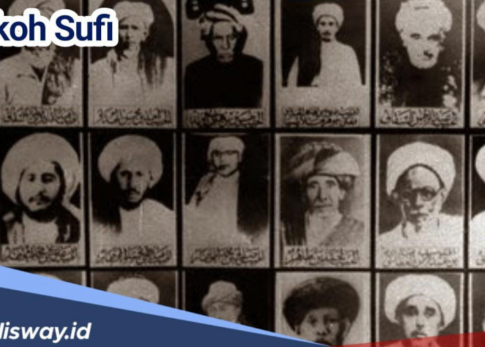 Mengenal Tokoh Sufi, Merekalah Tokoh dengan Konsep Tasawuf yang Monumental