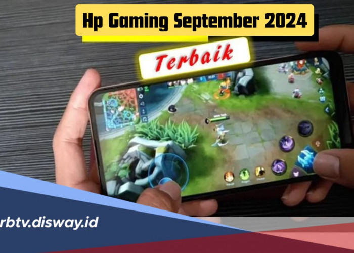 Ini Daftar 7 Hp Gaming Per September 2024, Spesifikasi Mumpuni Harga Merakyat