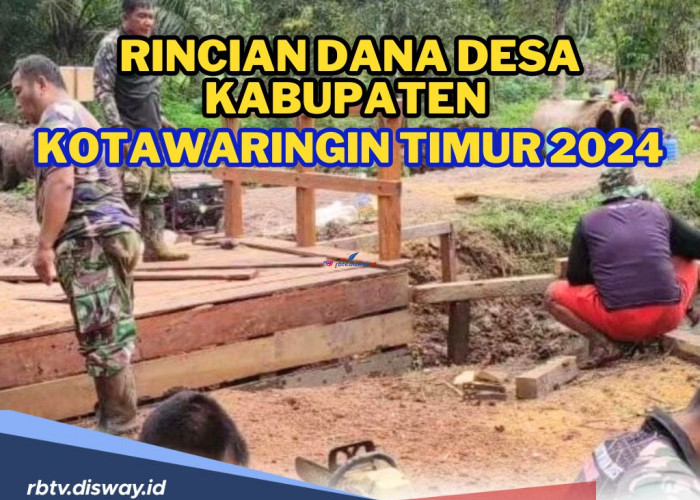 Rincian Dana Desa Kabupaten Kotawaringin Timur 2024, Cek Total Alokasi Desamu