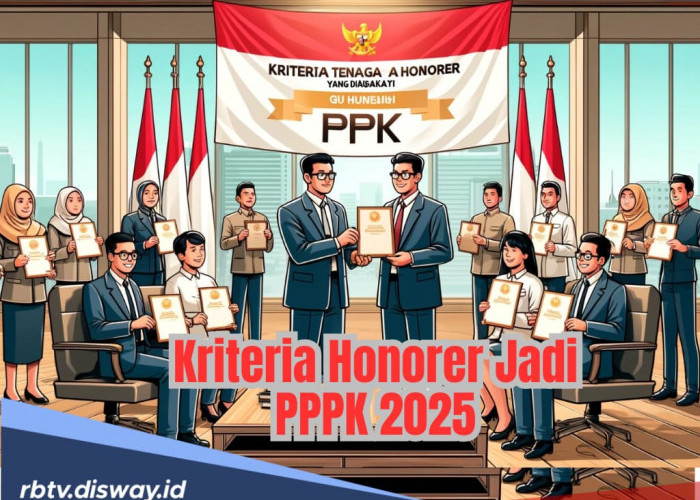 Tidak Semua Honorer Jadi PPPK 2025, Menpan RB Resmi Tetapkan 4 Kriteria, Apa saja?