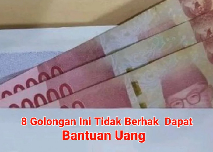 Dapatkan Uang Gratis dari Pemerintah Mulai Rp 150.000, Maaf 8 Golongan Ini Tidak Berhak 