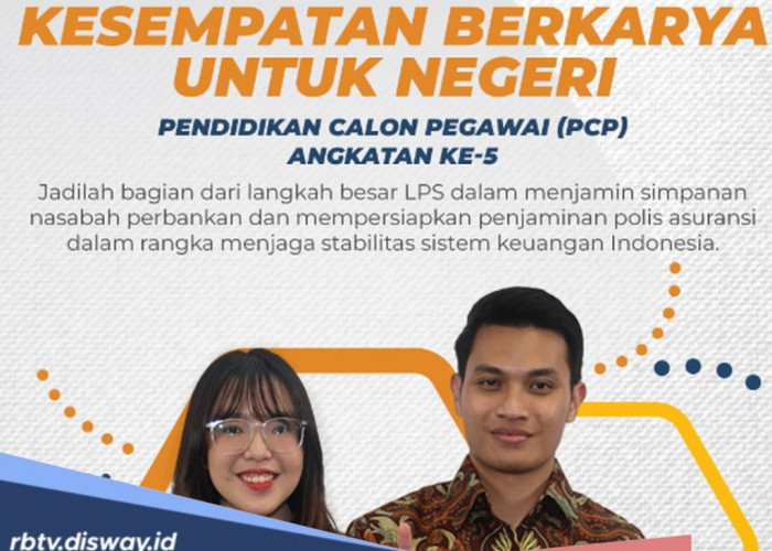 LPS Buka Lowongan Kerja PCP Angkatan V Tahun 2025, Kesempatan Emas Bagi Lulusan Muda Berprestasi
