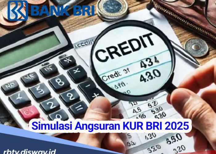 Simulasi Angsuran KUR BRI 2025, Cicilan Mulai Rp 113.253 Hingga Rp 587.000 Sebulan