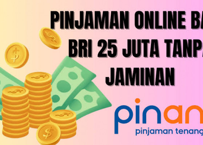 Pinjaman Online di BRI 2024 Rp25 Juta, Tinggal Download Aplikasinya di Playstore