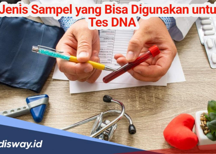 Selain dari Darah, Ternyata Tes DNA juga Bisa Diambil dari Sampel Ini