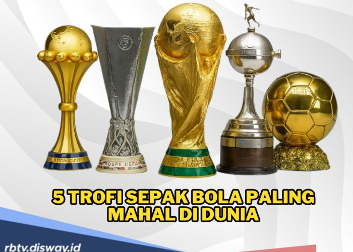 Daftar Trofi Sepak Bola Paling Mahal di Dunia, Ada yang Bernilai Ratusan Miliar Rupiah!