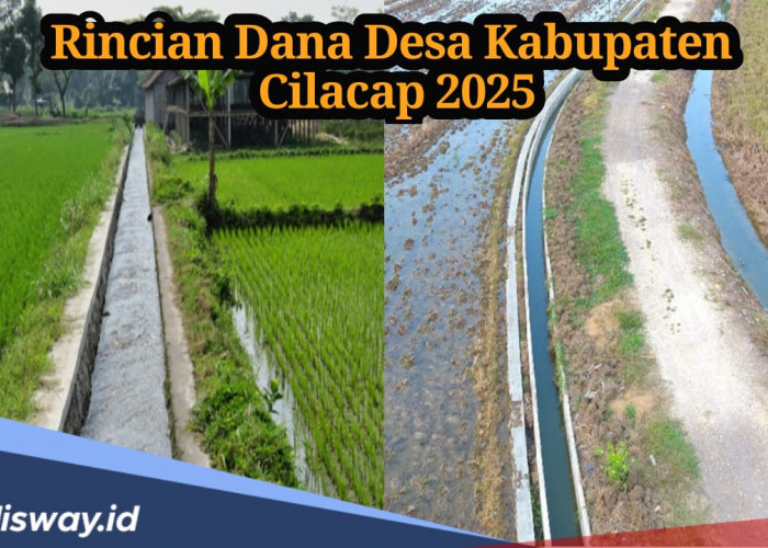 Rincian Dana Desa di Kabupaten Cilacap 2025, Ada 2 Desa Dapat Anggaran hingga Rp 2 Miliar