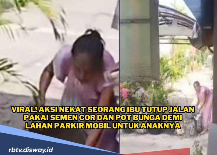 Emak-emak Ini Nekat Tutup Jalan Umum Pakai Semen Cor dan Pot Bunga, Demi Lahan Parkir Mobil Anaknya