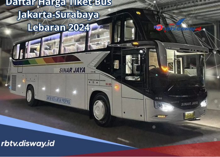 Daftar Harga Tiket Bus Jakarta-Surabaya Lebaran 2024, Budget Paling Murah Dibandrol Rp 500 Ribuan Per Orang