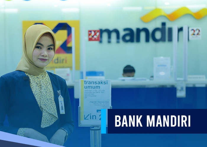 Kesempatan Jadi Pegawai Bank, Sekarang Bank Mandiri sedang Buka Lowongan Kerja