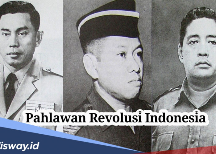 Daftar Nama Pahlawan Revolusi Indonesia, Gugur di Peristiwa G30S/PKI, Siapa Saja?