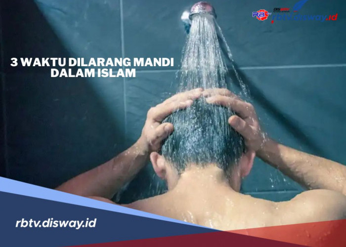 Jangan Lakukan! Ini 3 Waktu yang Dilarang Mandi Dalam Islam, Bisa Meningkatkan Risiko Kematian