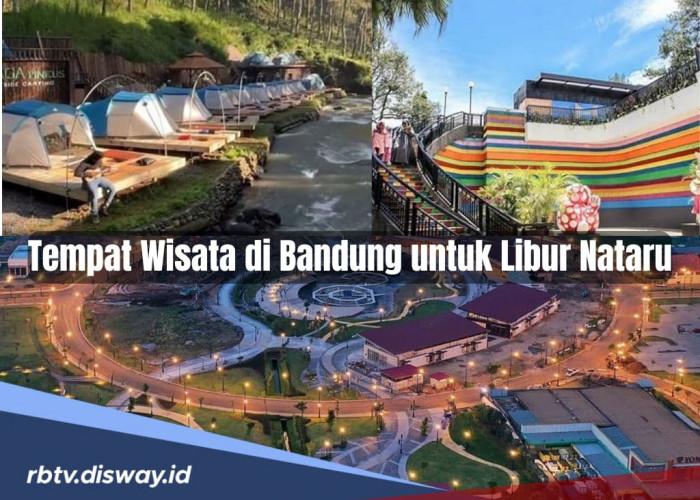 Jelang Libur Nataru, Ini Referensi 5 Tempat Wisata di Bandung, Dijamin Bikin Suasana Seru