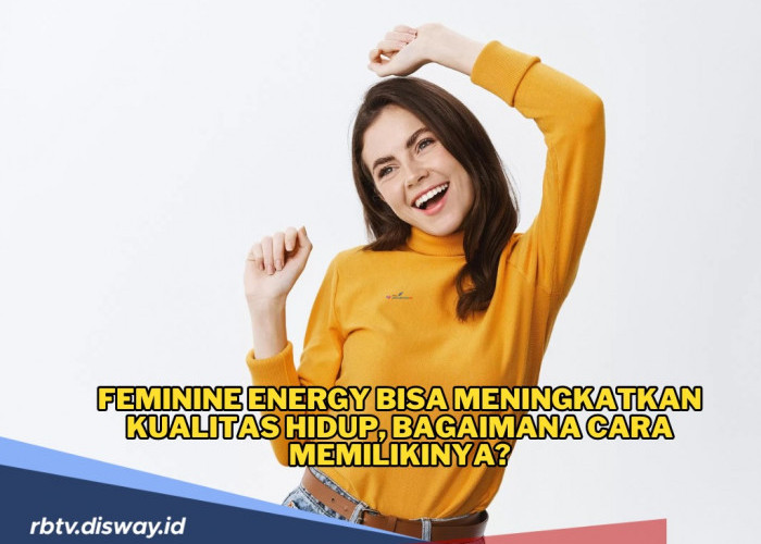 Banyak Diucap di Medsos, Kata 'Feminine Energy' Disebut Bisa Meningkatkan Kualitas Hidup, Gimana Caranya?